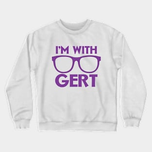 I'm With Gert Crewneck Sweatshirt